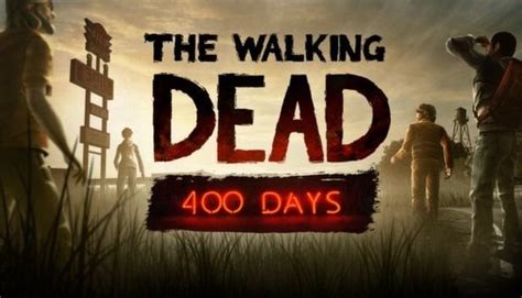 The Walking Dead 400 Days Dlc Dlc Steam Digital For Windows