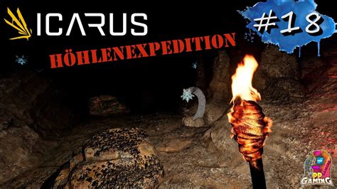 Icarus Deutsch 🏹 18 Höhle Erkunden Lets Play Lp Gameplay Pp Gaming