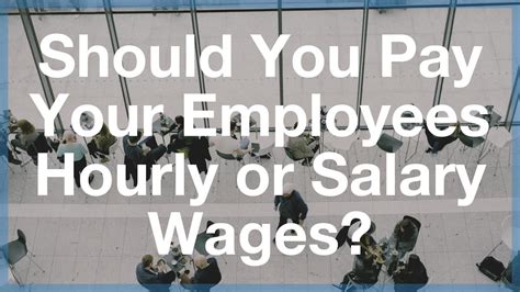 Should You Pay Your Employees Hourly or Salary Wages? - YouTube