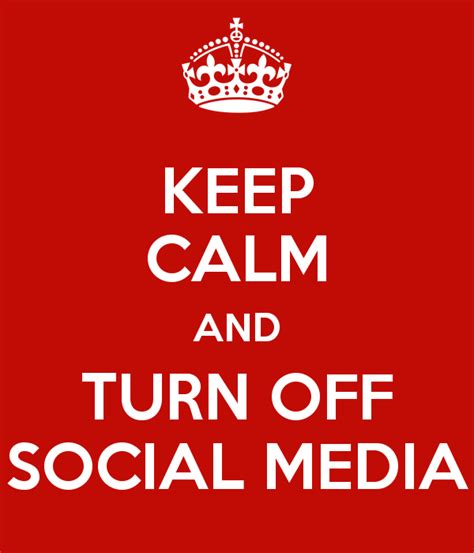 Keep Calm And Turn Off Social Media Felicia Grant Certified Medium