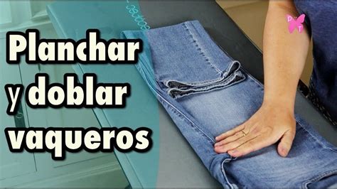 Cómo Planchar Y Doblar Unos Pantalones Vaqueros O Jeans 【 2023 】 Mr Trucos