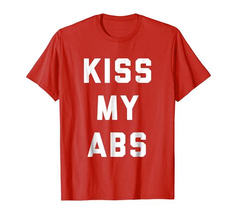 Kiss My Abs Funny Gym Quote T Shirt Ln Lntee