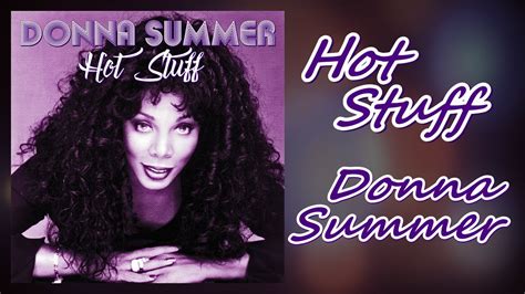 Donna Summer Hot Stuff Hq Audio Youtube