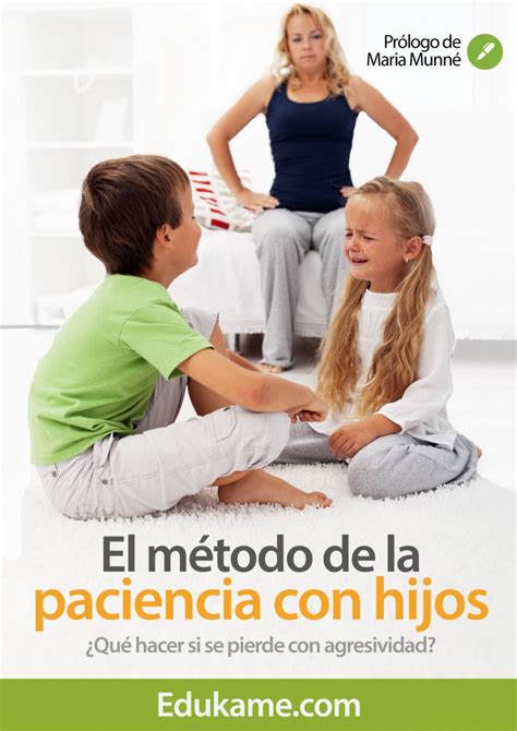 Guía Educativa El Método De La Paciencia Con Hijos Edúkame