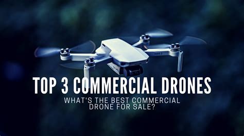 what are the 3 best commercial drones for sale