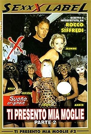 Ti Presento Mia Moglie 2 Rocco Siffredi Sexxx Label Amazon Es Rocco