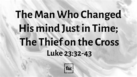 The Man Who Changed His Mind Just In Time The Thief On The Cross