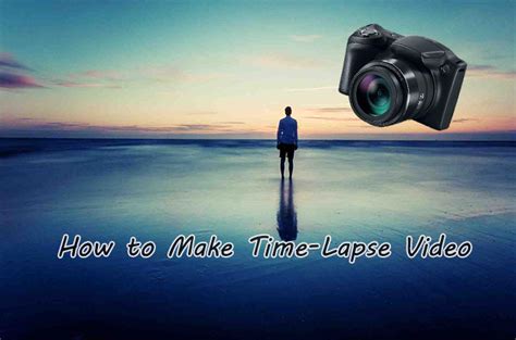 How To Make Time Lapse Video