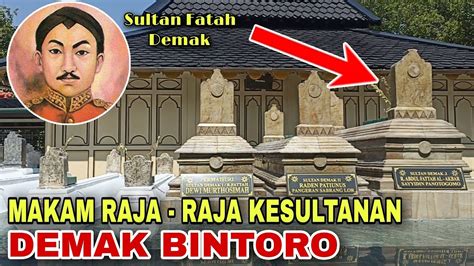 Makam Raja Raja Kesultanan Demak Bintoro‼️ Ziarah Makam Raden Patah