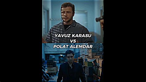 Polat Alemdar Vs Yavuz Karasu Shorts Vs Youtube