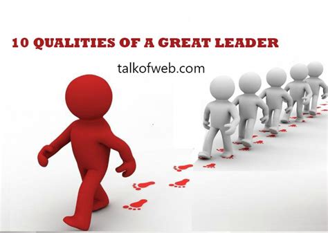 As a leader, there are various instances where you will need to make a crucial decision. 10 Qualities of a Good Leader