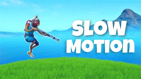 How To Get Slow Motion In Fortnite Creative New Slow Motion Effect