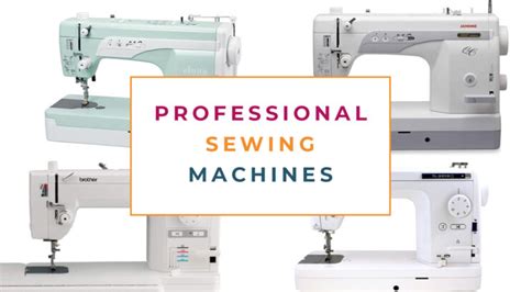 4 Best Professional Sewing Machines That Are Not Industrials In 2023