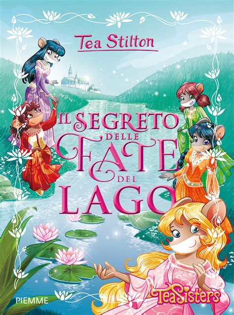 Il Segreto Delle Fate Del Lago Il Diario Delle Tea Sisters