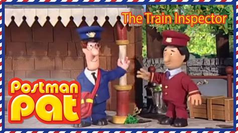 Postman Pat And The Train Inspector Postman Pat Official Full Episode Youtube