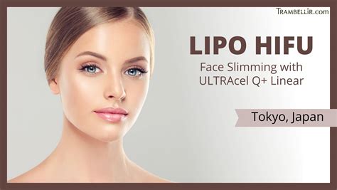 Lipo Hifu Face Slimming With Ultracel Q Linear Trambellir