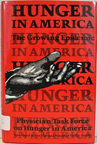 Hunger In America The Growing Epidemic By Physician Task Force On