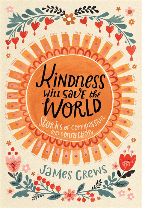 Kindness Will Save The World Insight Editions