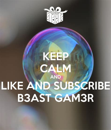 Keep Calm And Like And Subscribe B3ast Gam3r Poster Hiuuu Keep Calm