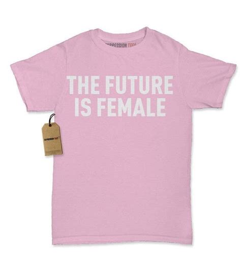 The Future Is Female Feminism Womens T Shirt