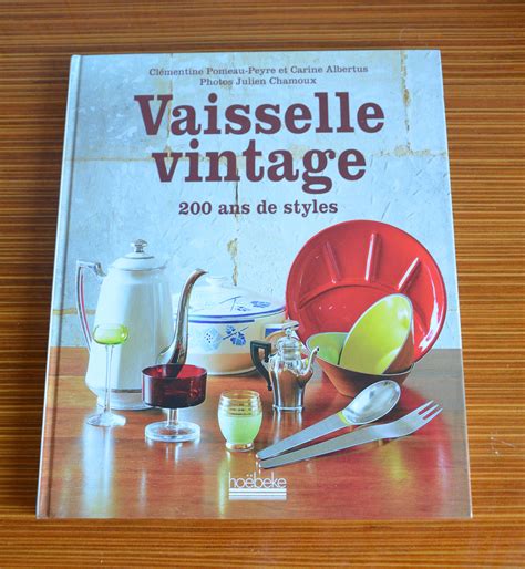 Livre Vaisselle Vintage 200 Ans De Styles Mes Années Vintage