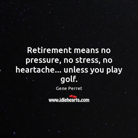 Funny Retirement Quotes Idlehearts