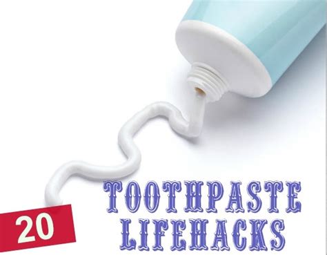 The 30 Best Toothpaste Life Hacks Ever