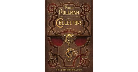 The Collectors A His Dark Materials Story By Philip Pullman