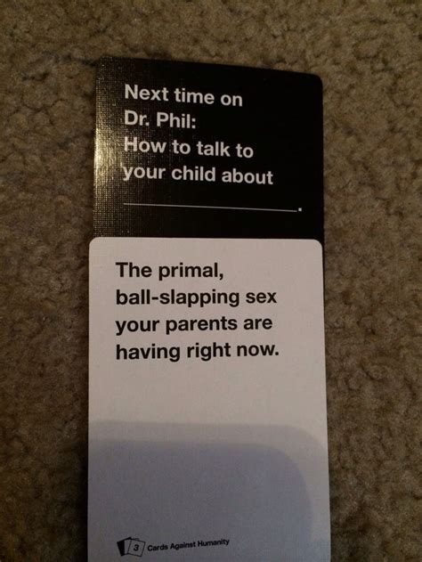 Check spelling or type a new query. 24 Times "Cards Against Humanity" Was Too Real