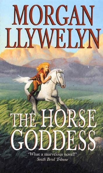 The Horse Goddess Ebook By Morgan Llywelyn Epub Book Rakuten Kobo