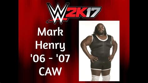 WWE 2K17 CAWS Mark Henry 06 07 Entrance Signature Finisher