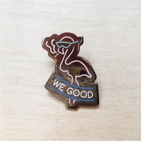 Inspired By Neon Signs Of The Southwest Our We Good Lapel Pin Features