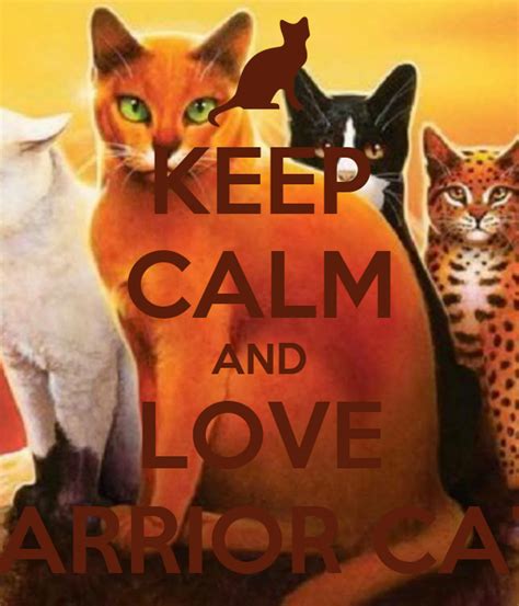 Keep Calm And Love Warrior Cats Keep Calm And Carry On Image Generator