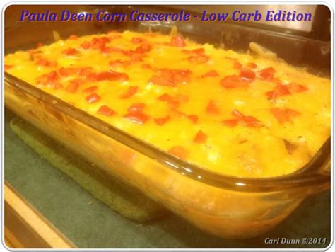 Jiffy), 1 cup sour cream, 1/2 stick butter, melted, 1 to 1 1/2 cups shredded cheddar. Paula Deen Corn Casserole Revised - Low Carb Edition ...