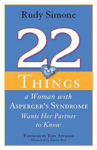 22 Things A Woman With Aspergers Syndrome Wants Her Partner To Know By Rudy Simone