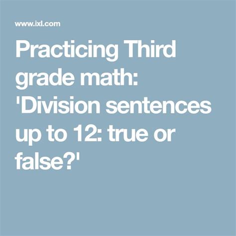Practicing Third Grade Math Division Sentences Up To 12 True Or