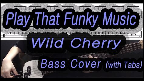 Wild Cherry Play That Funky Music Bass Cover With Tabs 100 Youtube