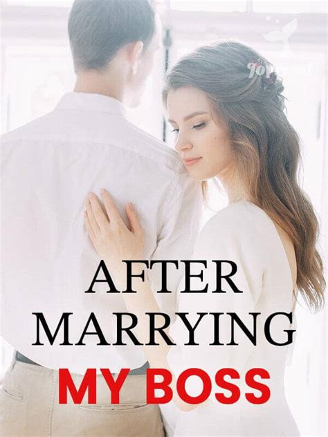 After Marrying My Boss Novel Read Online By Claire Gilbert Read Billionaire Stories Joyread