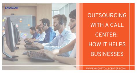 Outsourcing With A Call Center How It Helps Businesses Endicott Call Centers