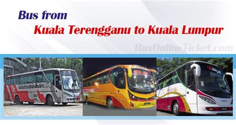 When you want to get from kuala besut bus terminal to kuala terengganu, you have a few options to consider. Kuala Terengganu to Kuala Lumpur buses from RM 43.00 ...