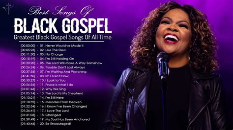 Best Playlist Of Black Gospel Songs Top 100 Greatest Black Gospel