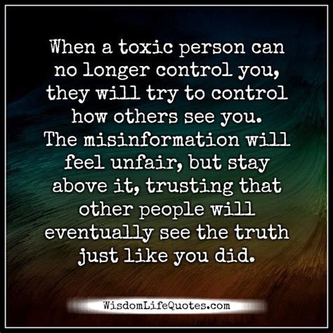When A Toxic Person Can No Longer Control You Wisdom Life Quotes
