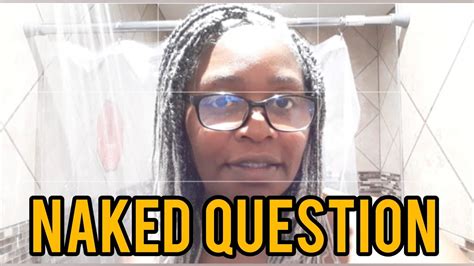 Naked Question Youtube