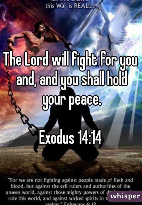 The Lord Will Fight For You And And You Shall Hold Your Peace Exodus