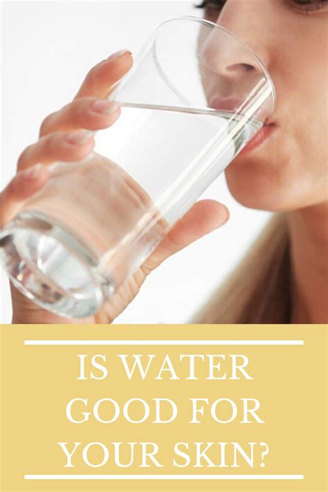 Is Water Good For Your Skin Hydrate Skin Skin Diy Skin Care