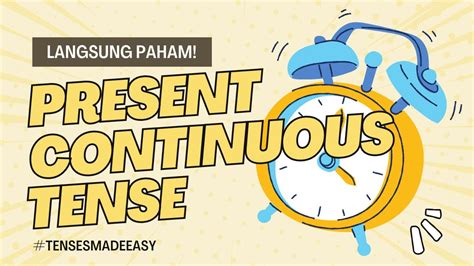 Ayo Belajar Present Continuous Tense Latihan Soal Tenses Made Easy