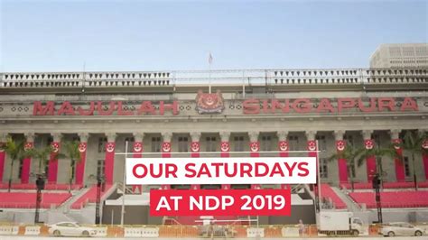 Ndp 2019 Our Saturdays At Ndp Behind The Scenes Youtube