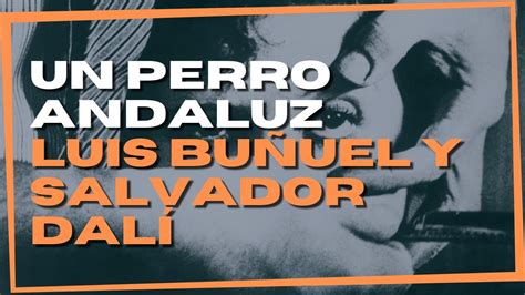 🚀 Un Perro Andaluz 1929 Luis Buñuel Y Salvador Dalí ⊙⊙☉̃ₒ☉⊙⊙