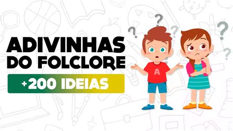 200 Adivinhas Do Folclore Brasileiro Para Educação Infantil
