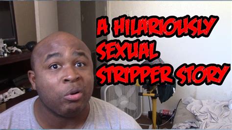 Bhd Storytime A Hilariously Sexual Stripper Story Youtube
